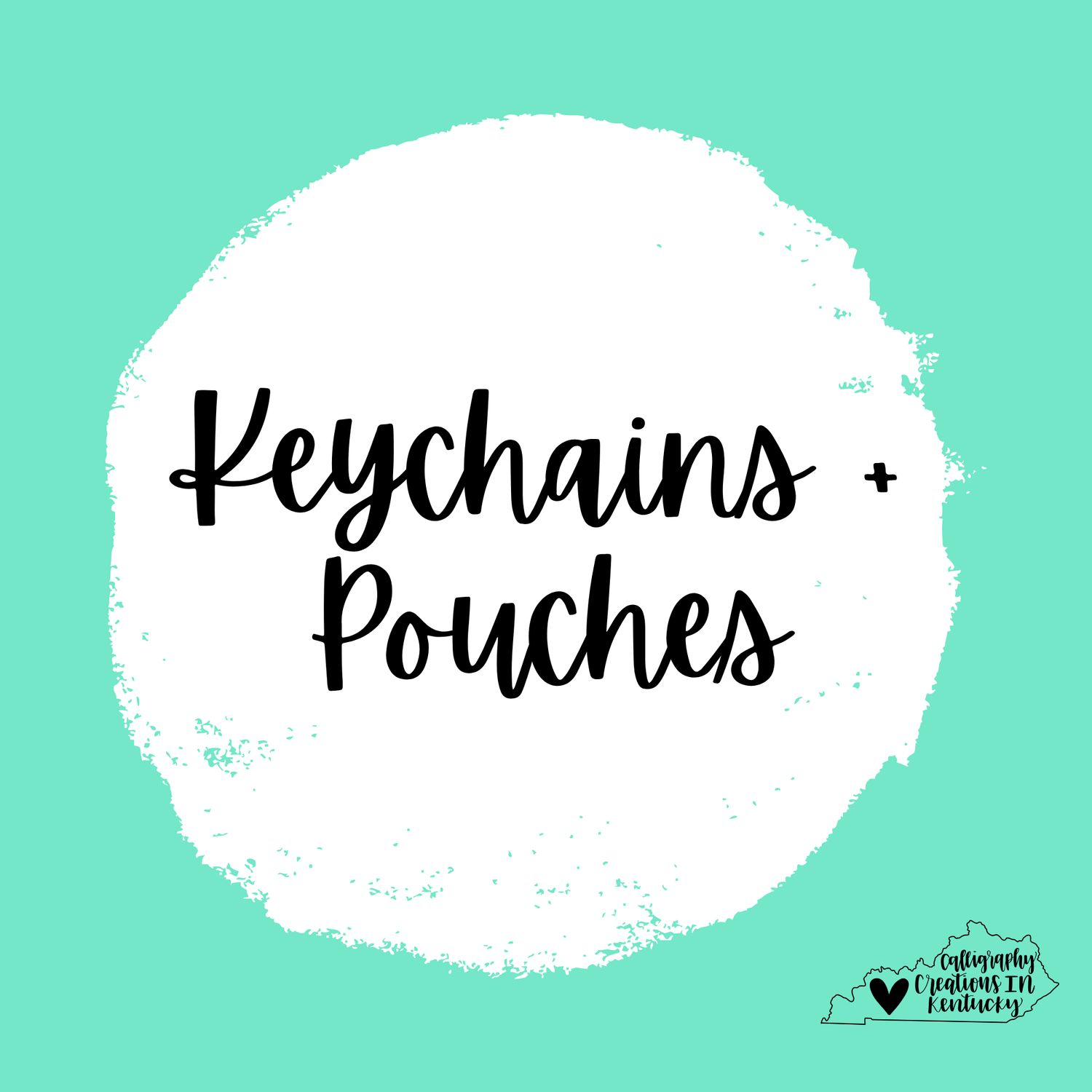 Keychains + Pouches