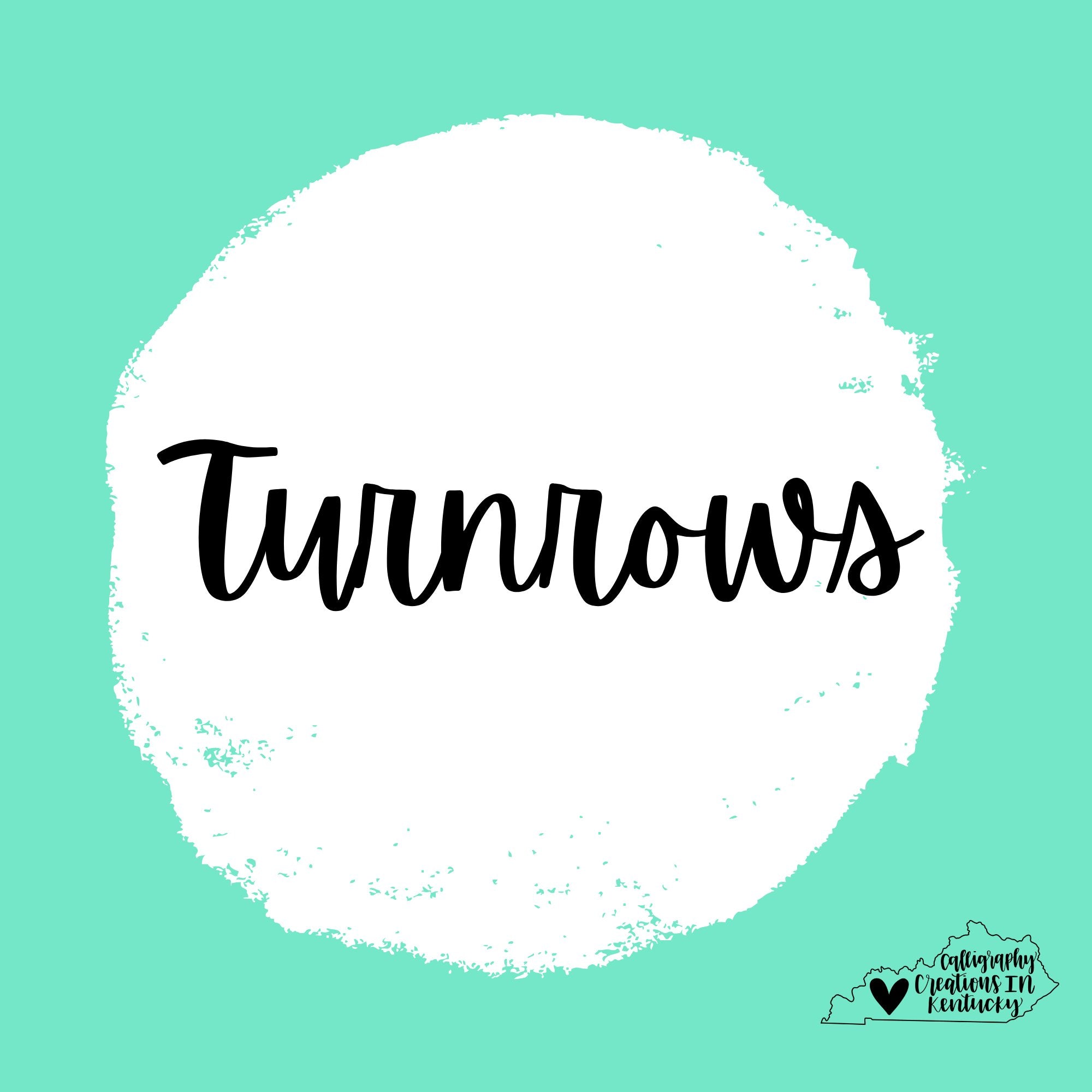 Turnrows – Calligraphy Creations In KY