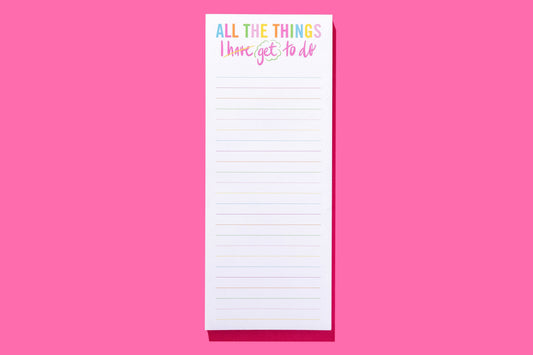 List Pad w/Magnet - "All the Things I GET to Do" -100 Sheets