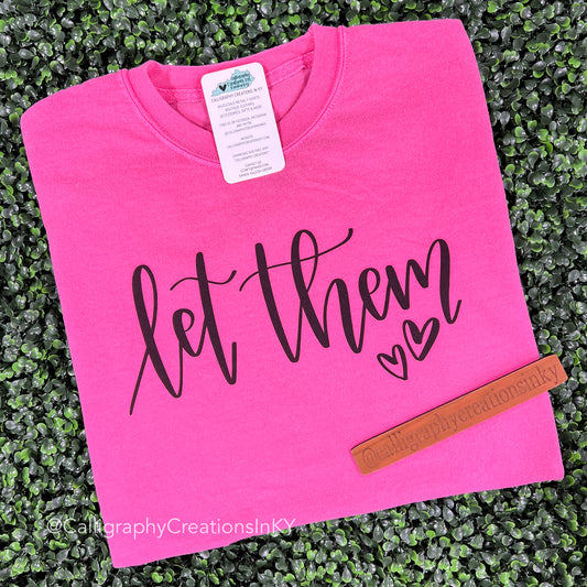 PREORDER • Hand-Lettered Let Them Tee