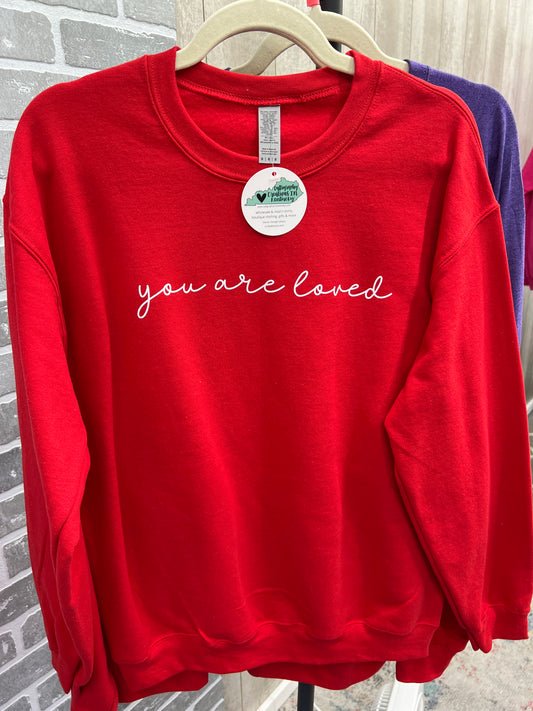 You Are Loved Sweatshirt FINAL SALE