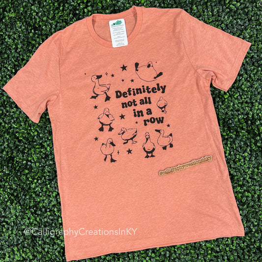 Definitely Not In A Row Tee