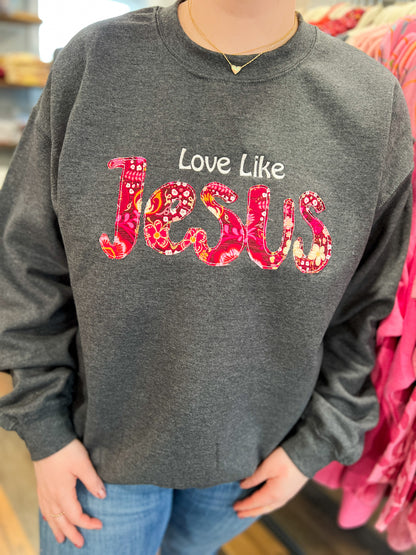 Appliqué Love Like Jesus Sweatshirt