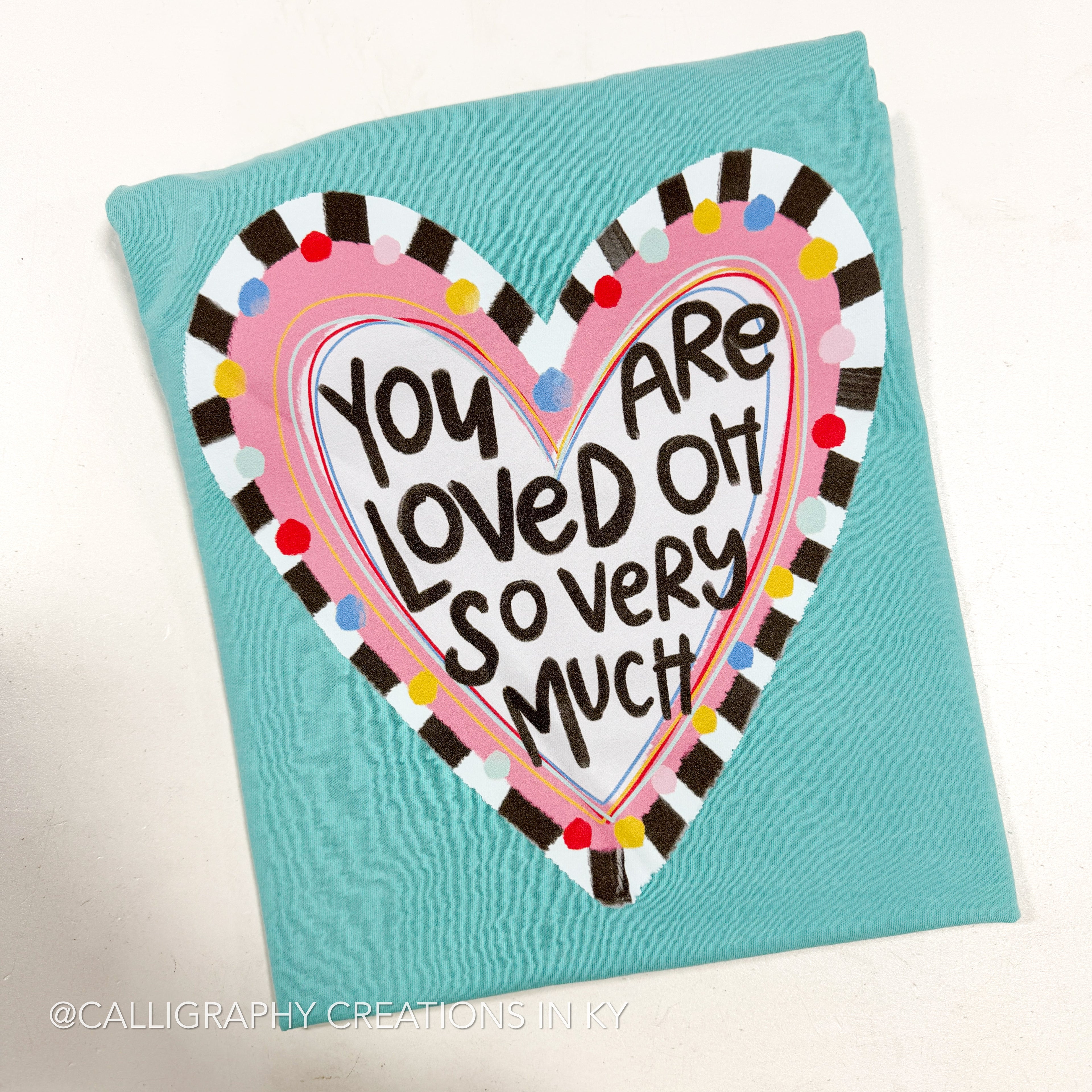 You Are So Loved CC Tee Doodles By Rebekah