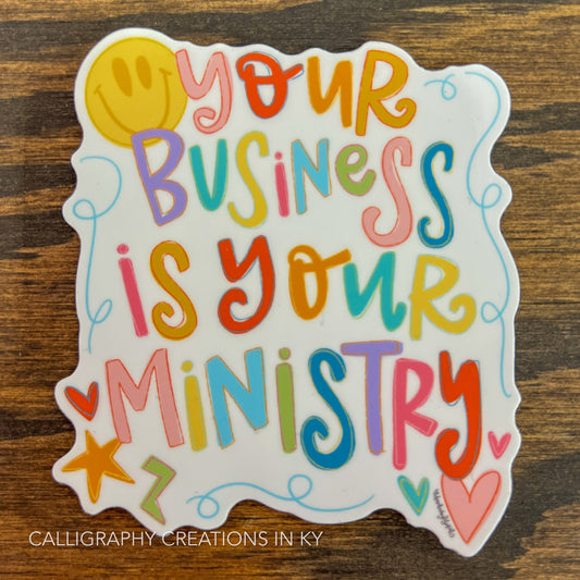 Your Business Is Your Ministry Sticker - Doodles By Rebekah