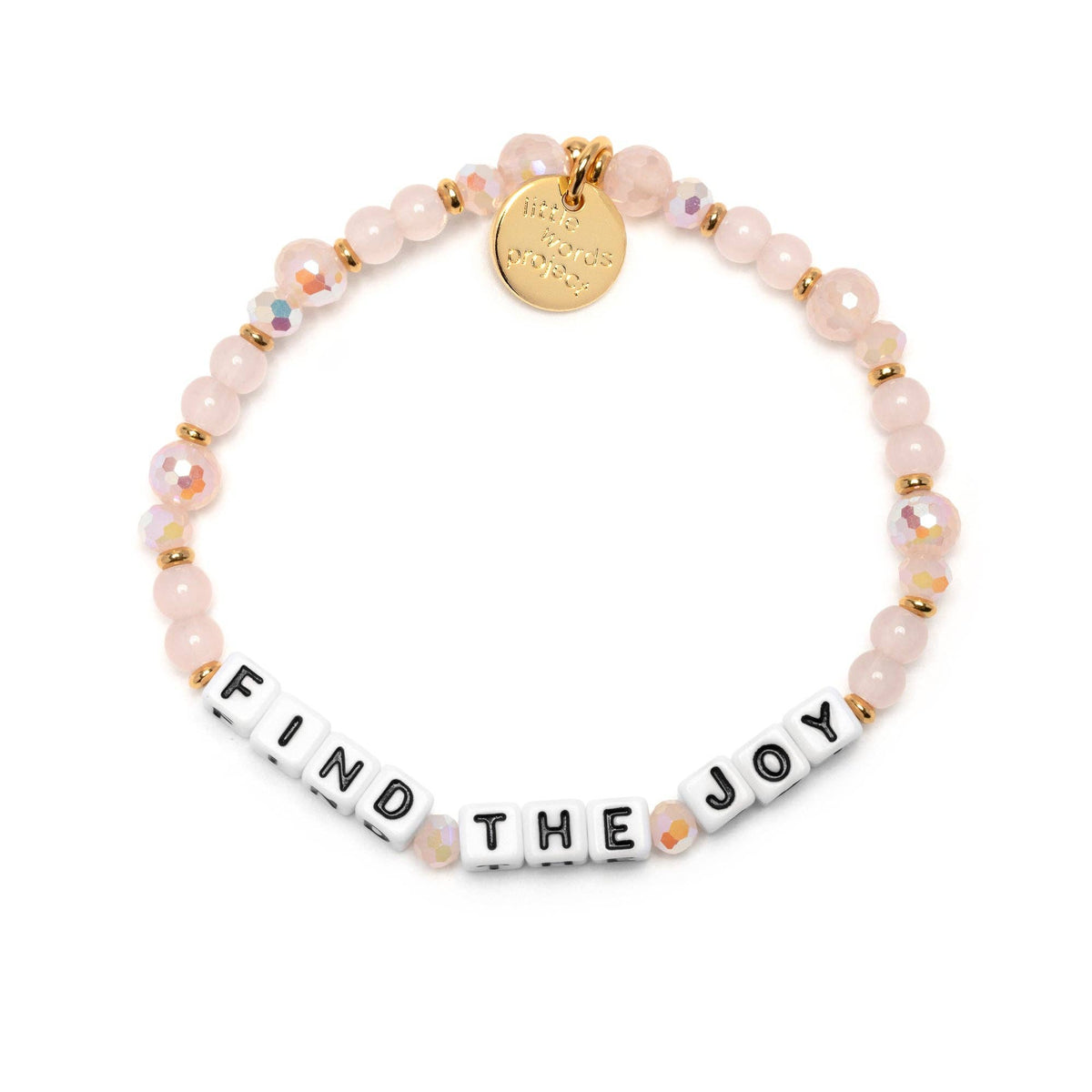 A beaded stretch bracelet featuring light pink faceted beads, gold spacer rings, a round gold charm, and white letter beads spelling out 'FIND THE JOY'.