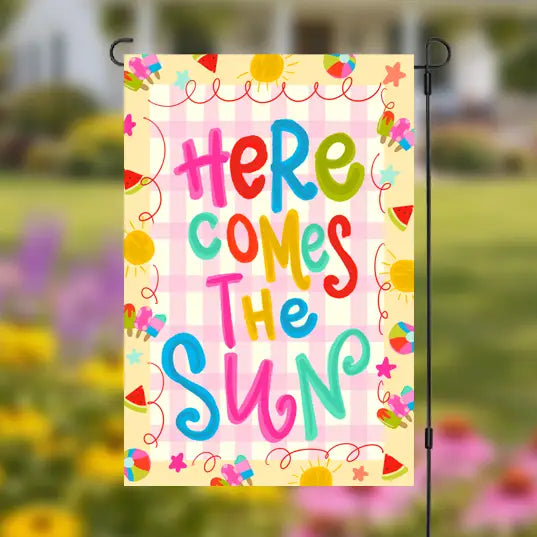 Here Comes The Sun Garden Flag
