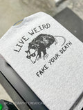 Live Weird Fake Your Death Tee *FINAL SALE*