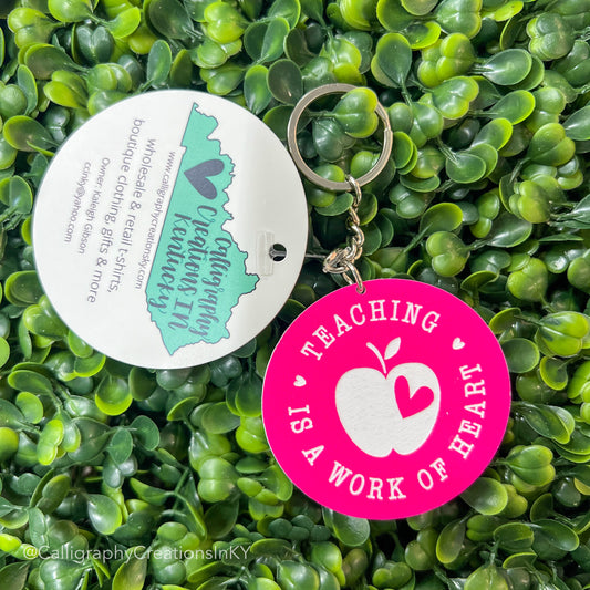 Teaching Is A Work Of Heart Keychain