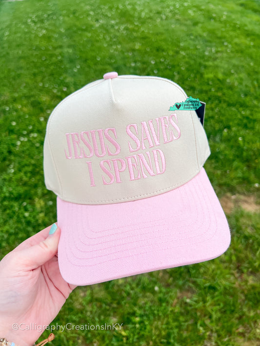 Pink | Jesus Saves I Spend Embroidered Hat