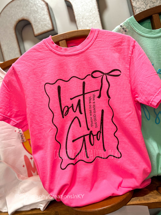 Neon Pink But God Tee