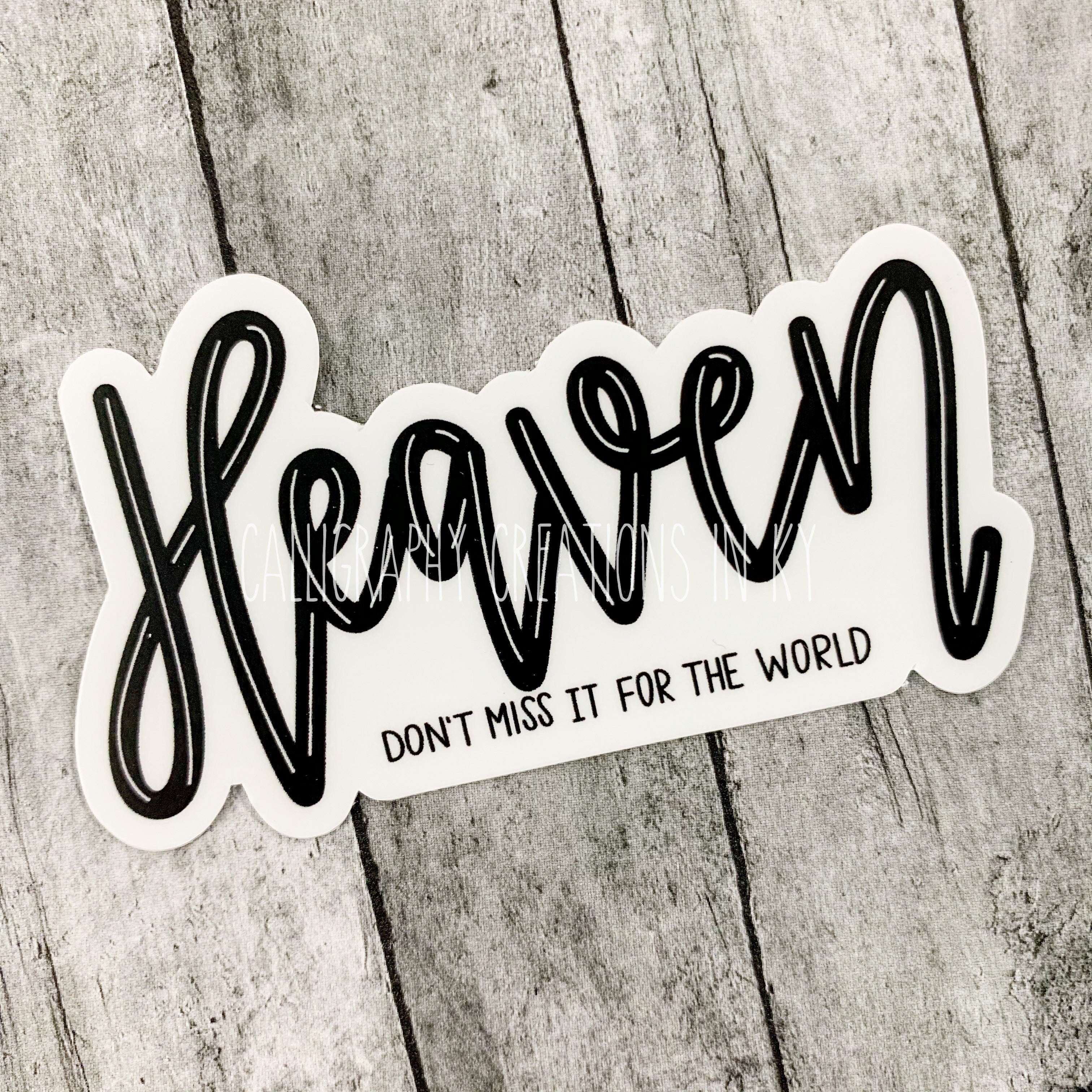 {Hand-Lettered} Heaven: Don’t Miss It For The World Sticker