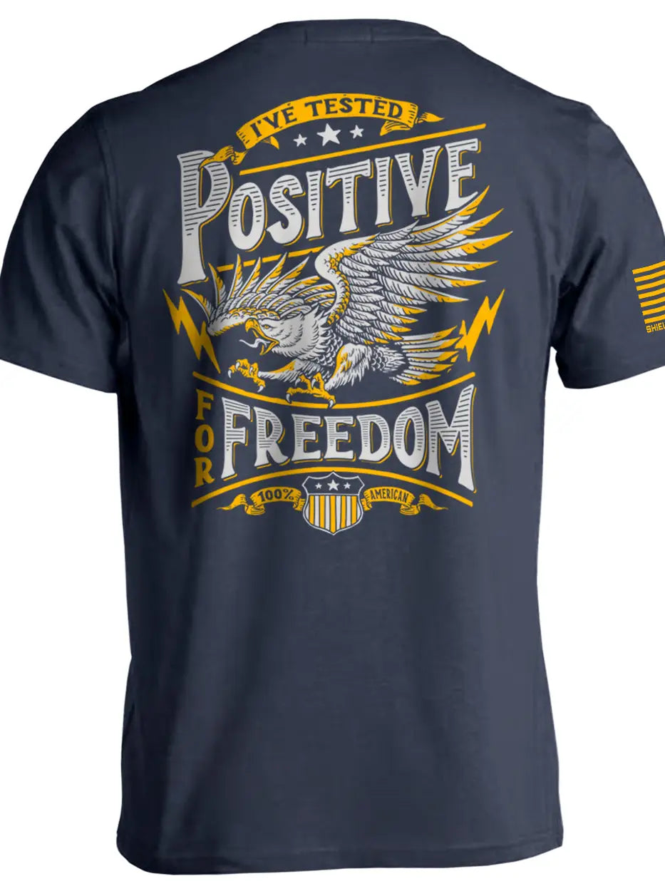 I’ve Tested Positive For Freedom Tee