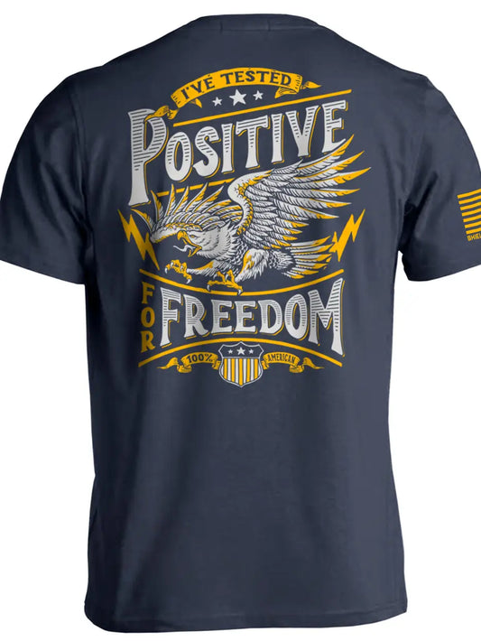 I’ve Tested Positive For Freedom Tee FINAL SALE
