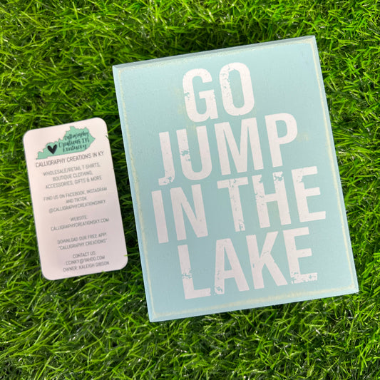 Go Jump In The Lake Box Sign