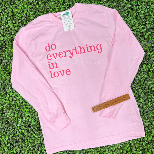 Do Everything In Love Long Sleeve Tee [RTS]